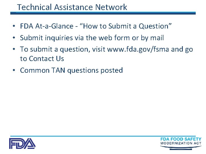 Technical Assistance Network • FDA At-a-Glance - “How to Submit a Question” • Submit