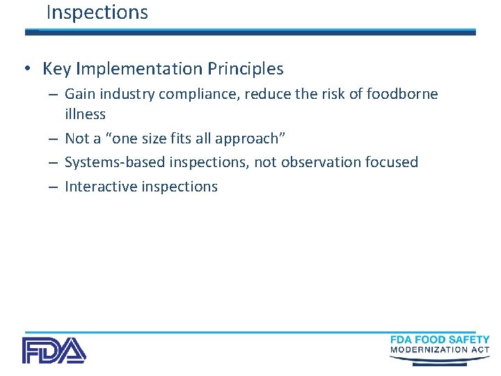 Inspections • Key Implementation Principles – Gain industry compliance, reduce the risk of foodborne