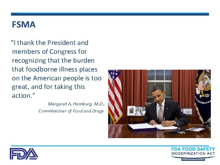 FSMA “I thank the President and members of Congress for recognizing that the burden