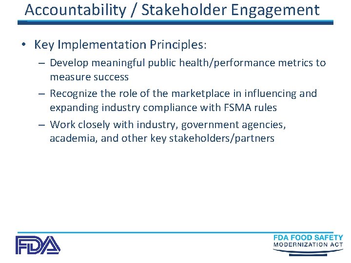 Accountability / Stakeholder Engagement • Key Implementation Principles: – Develop meaningful public health/performance metrics