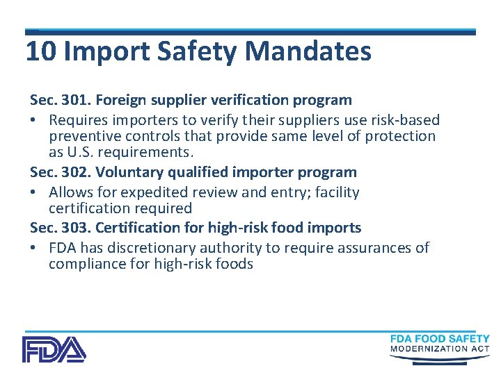 10 Import Safety Mandates Sec. 301. Foreign supplier verification program • Requires importers to