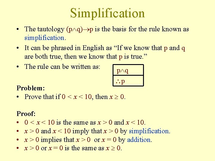 Simplification • The tautology (p q) p is the basis for the rule known