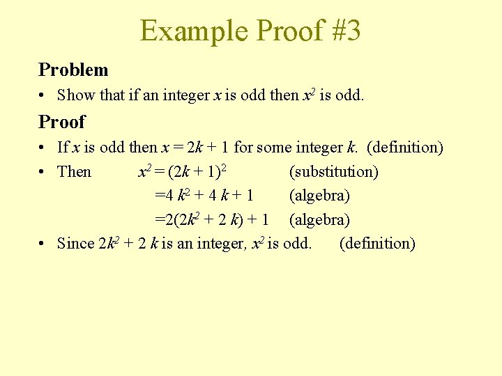 Example Proof #3 Problem • Show that if an integer x is odd then