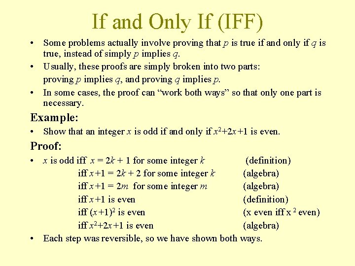 If and Only If (IFF) • Some problems actually involve proving that p is