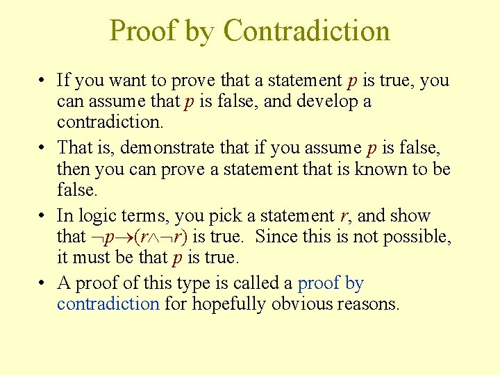 Proof by Contradiction • If you want to prove that a statement p is