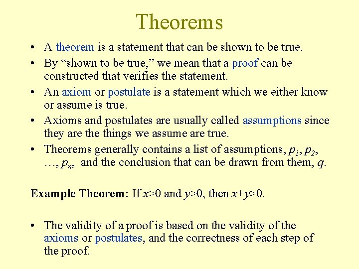 Theorems • A theorem is a statement that can be shown to be true.
