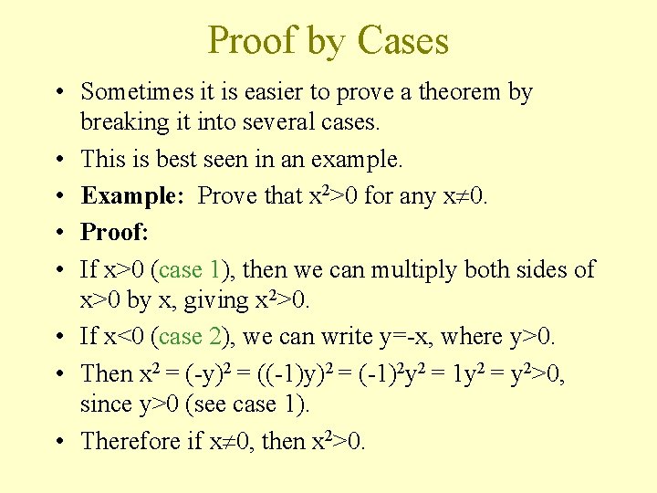 Proof by Cases • Sometimes it is easier to prove a theorem by breaking