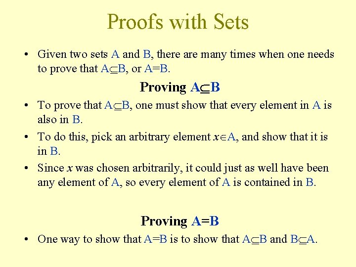 Proofs with Sets • Given two sets A and B, there are many times