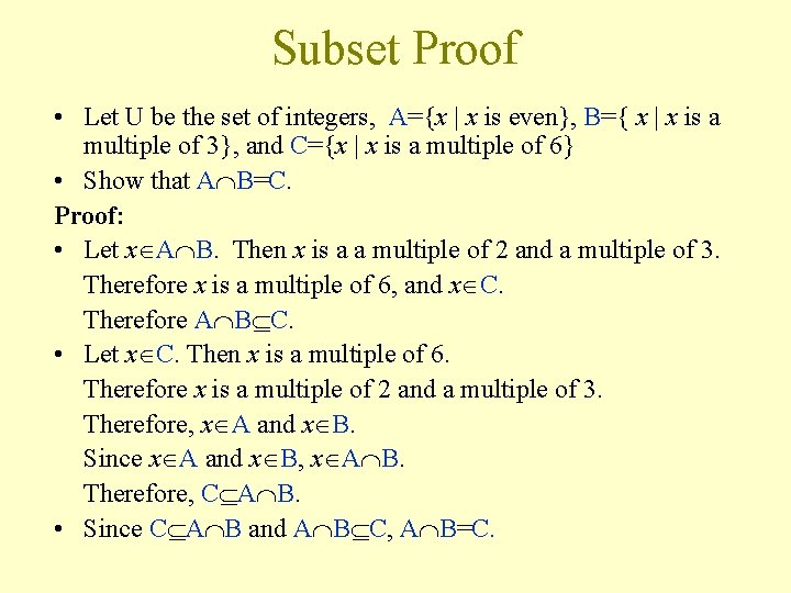Subset Proof • Let U be the set of integers, A={x | x is