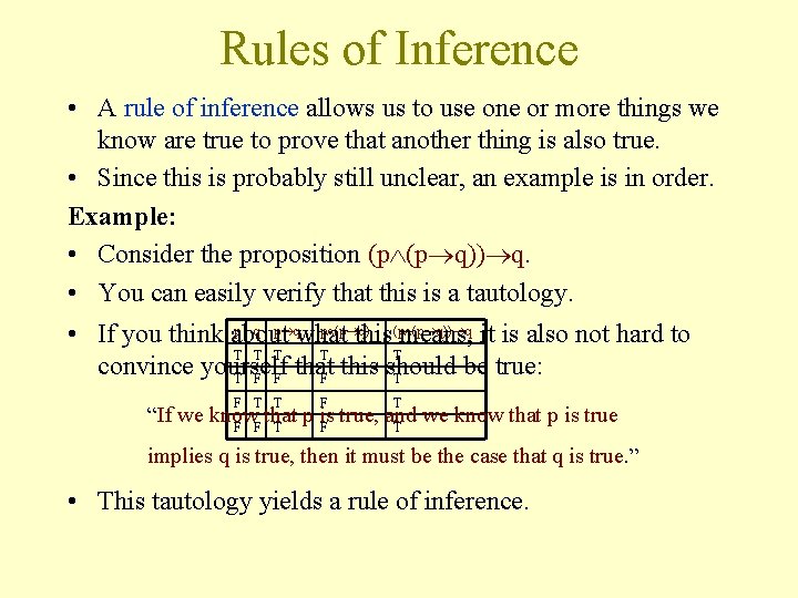 Rules of Inference • A rule of inference allows us to use one or