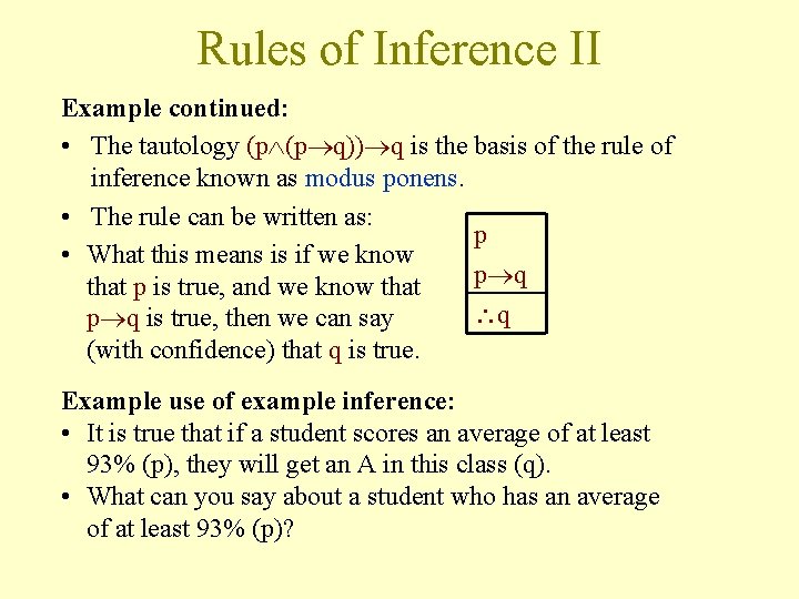 Rules of Inference II Example continued: • The tautology (p (p q)) q is