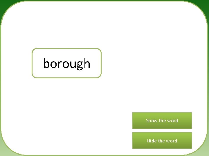 borough Show the word Hide the word 