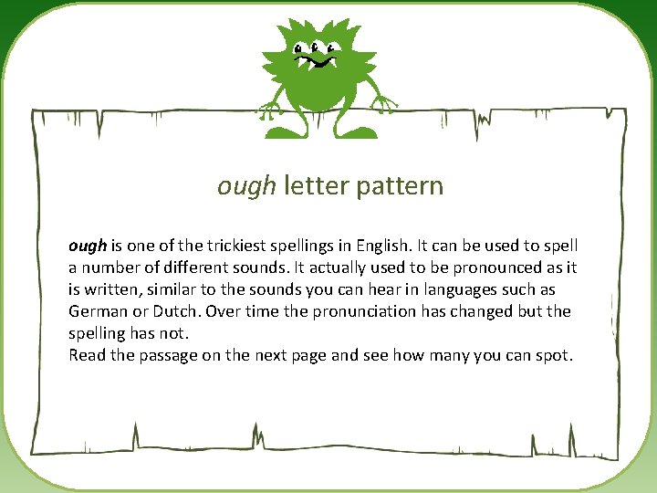 ough letter pattern ough is one of the trickiest spellings in English. It can