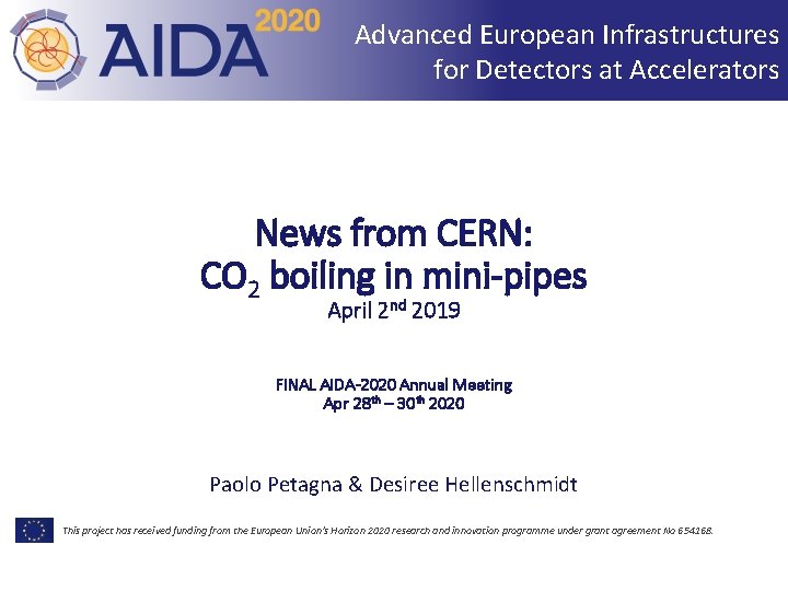 Advanced European Infrastructures for Detectors at Accelerators News from CERN: CO 2 boiling in