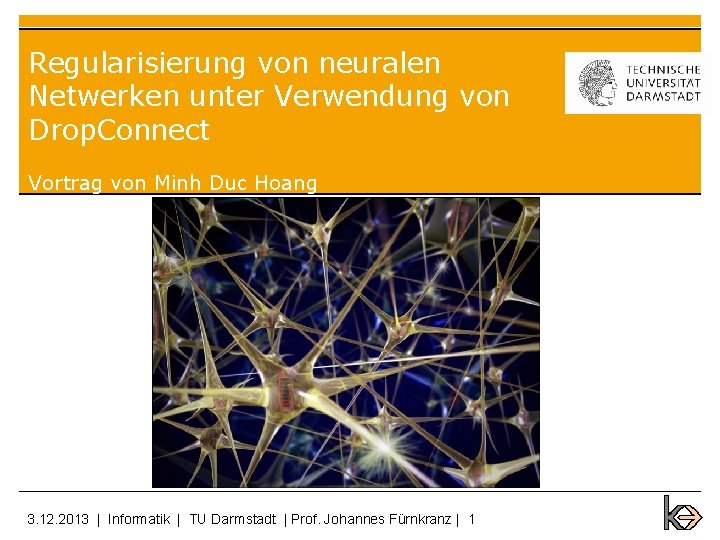 Regularisierung von neuralen Netwerken unter Verwendung von Drop. Connect Vortrag von Minh Duc Hoang