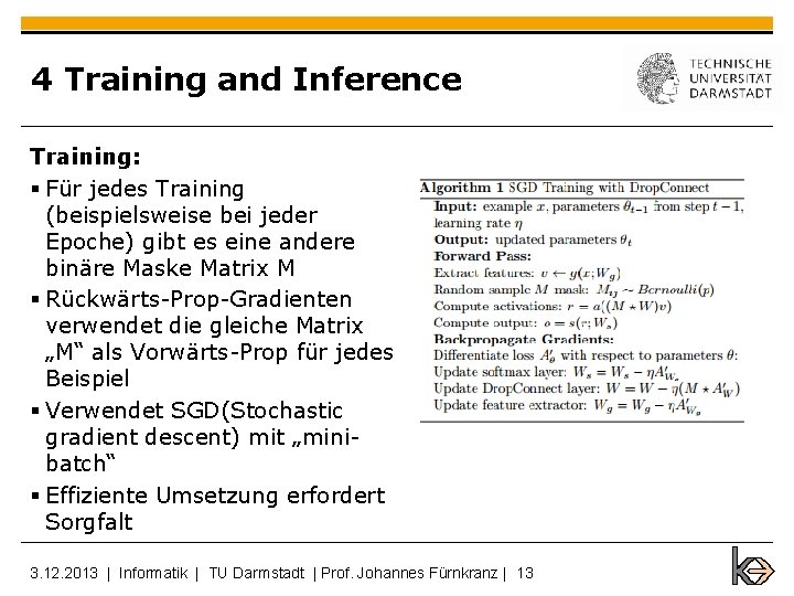 4 Training and Inference Training: § Für jedes Training (beispielsweise bei jeder Epoche) gibt