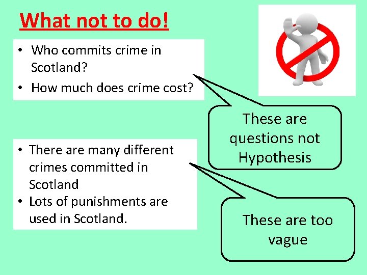 What not to do! • Who commits crime in Scotland? • How much does