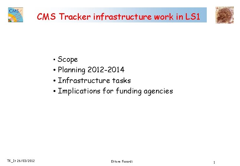 CMS Tracker infrastructure work in LS 1 Scope