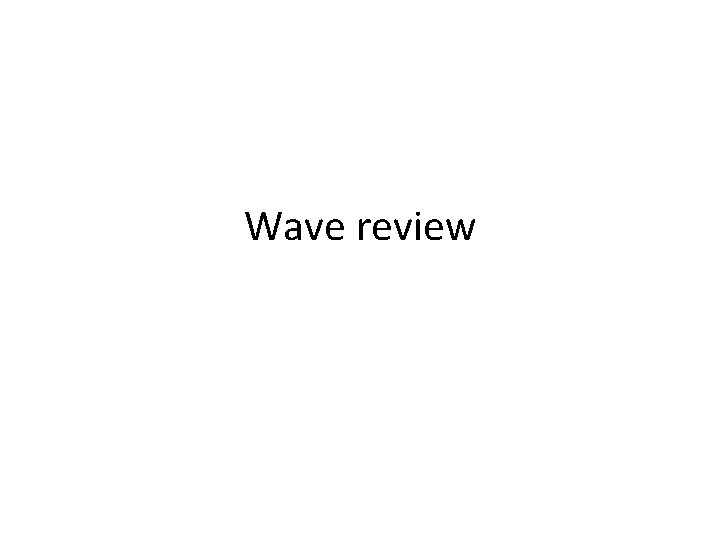 Wave review 