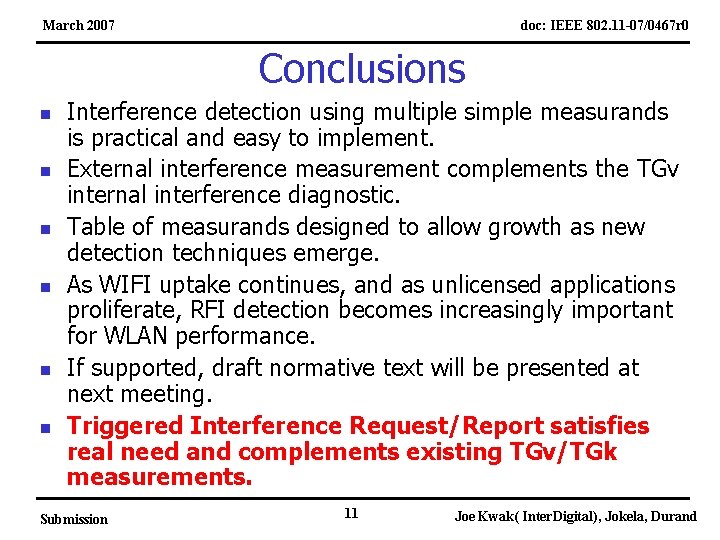 March 2007 doc: IEEE 802. 11 -07/0467 r 0 Conclusions n n n Interference