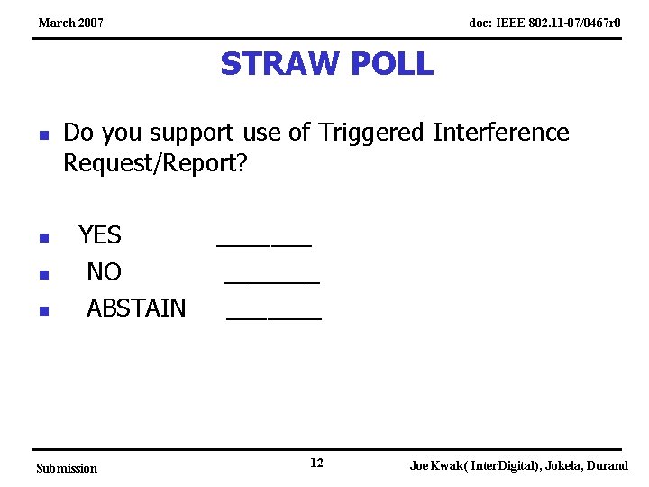 March 2007 doc: IEEE 802. 11 -07/0467 r 0 STRAW POLL n n Do