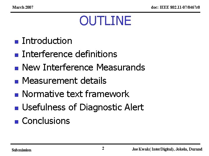 March 2007 doc: IEEE 802. 11 -07/0467 r 0 OUTLINE n n n n