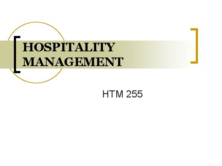 HOSPITALITY MANAGEMENT HTM 255 