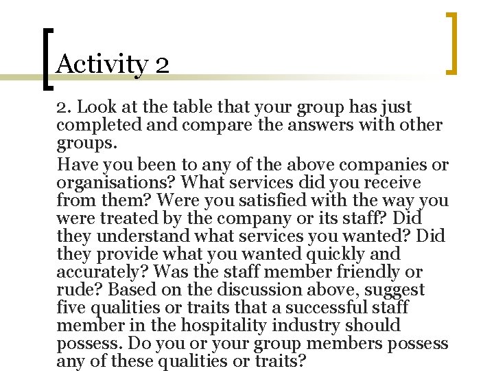 Activity 2 2. Look at the table that your group has just completed and