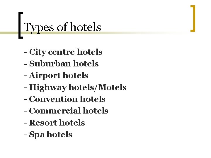 Types of hotels - City centre hotels - Suburban hotels - Airport hotels -