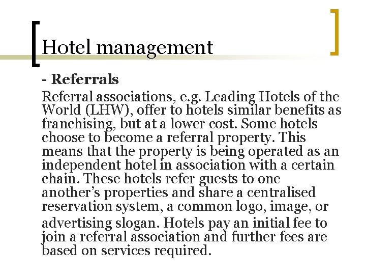 Hotel management - Referrals Referral associations, e. g. Leading Hotels of the World (LHW),