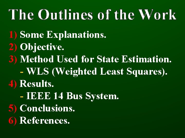 The Outlines of the Work 1) Some Explanations. 2) Objective. 3) Method Used for