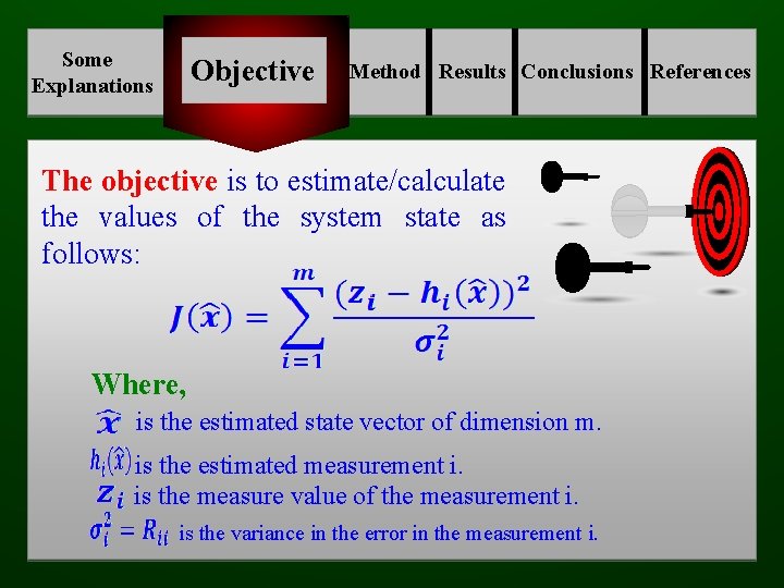 Some Explanations Objective Method Results Conclusions References The objective is to estimate/calculate the values