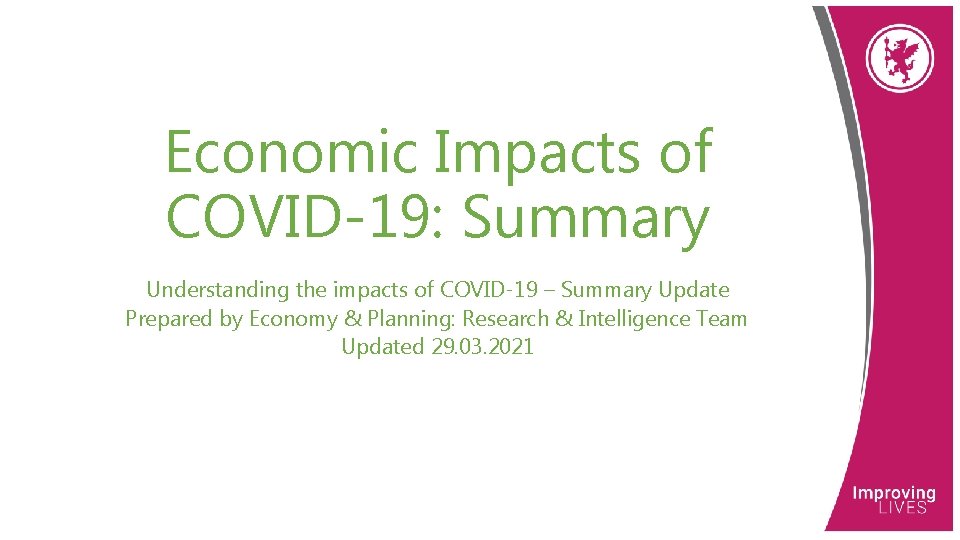 Economic Impacts of COVID-19: Summary Understanding the impacts of COVID-19 – Summary Update Prepared