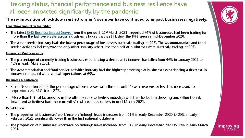 Trading status, financial performance and business resilience have all been impacted significantly by the