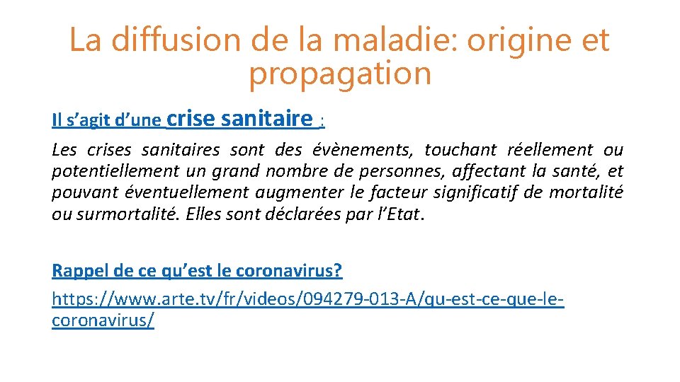 La diffusion de la maladie: origine et propagation Il s’agit d’une crise sanitaire :