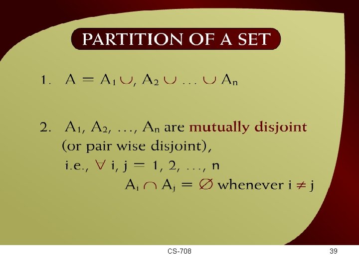 Partition of a Set – (10 – 34 a) CS-708 39 