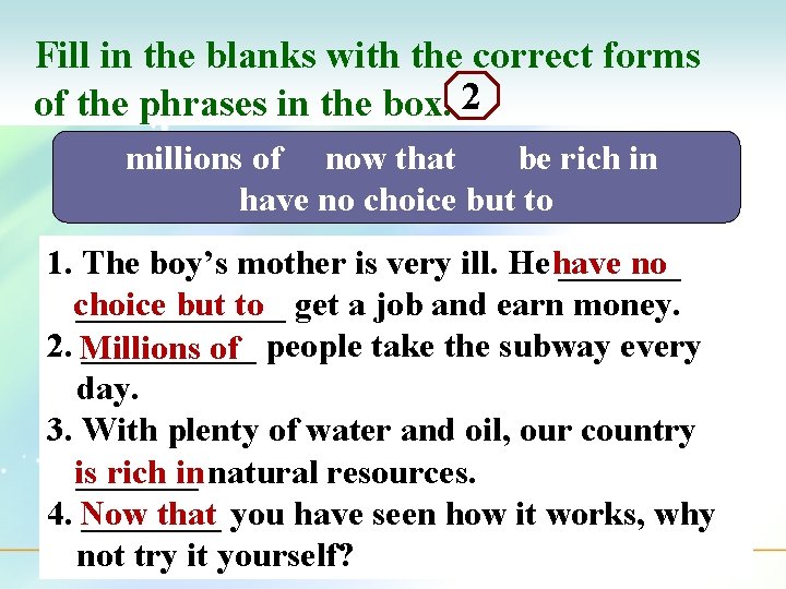 Fill in the blanks with the correct forms of the phrases in the box.