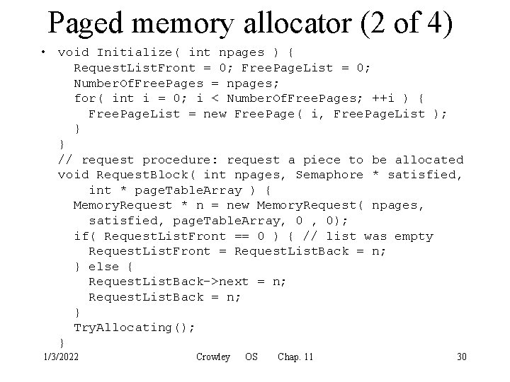 Paged memory allocator (2 of 4) • void Initialize( int npages ) { Request.