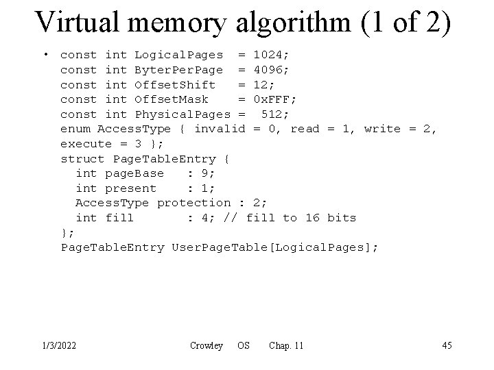 Virtual memory algorithm (1 of 2) • const int Logical. Pages = 1024; const