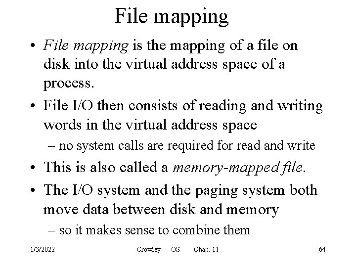 File mapping • File mapping is the mapping of a file on disk into