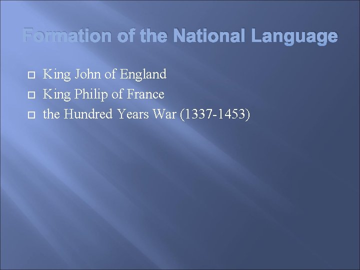 Formation of the National Language King John of England King Philip of France the