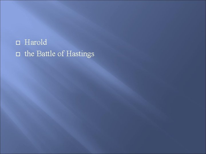  Harold the Battle of Hastings 