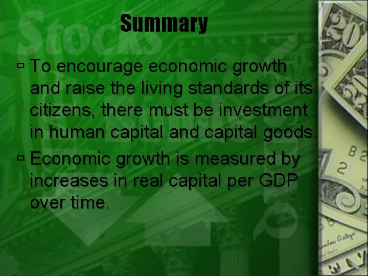 Summary To encourage economic growth and raise the living standards of its citizens, there