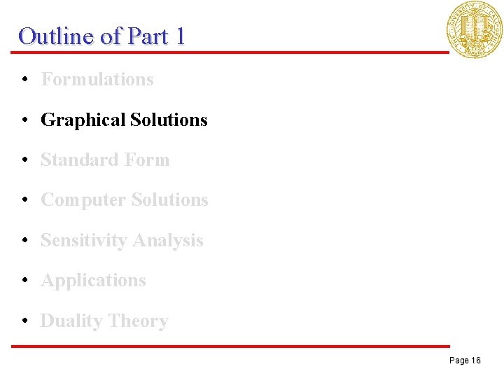 Outline of Part 1 • Formulations • Graphical Solutions • Standard Form • Computer