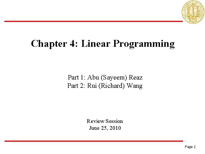 Chapter 4: Linear Programming Part 1: Abu (Sayeem) Reaz Part 2: Rui (Richard) Wang