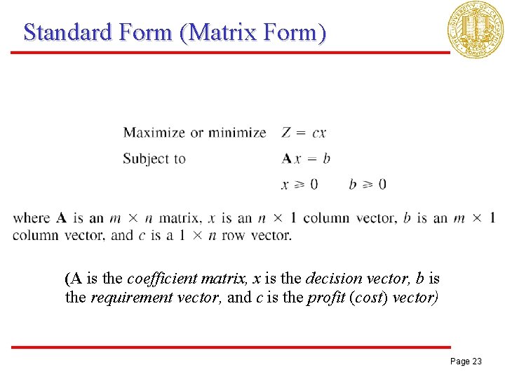 Standard Form (Matrix Form) (A is the coefficient matrix, x is the decision vector,