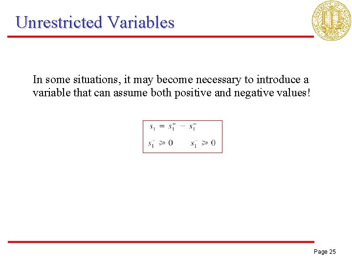 Unrestricted Variables In some situations, it may become necessary to introduce a variable that