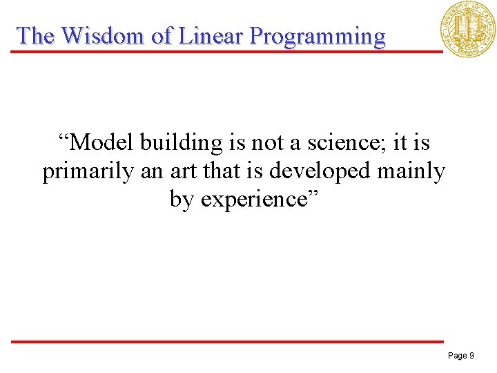 The Wisdom of Linear Programming “Model building is not a science; it is primarily