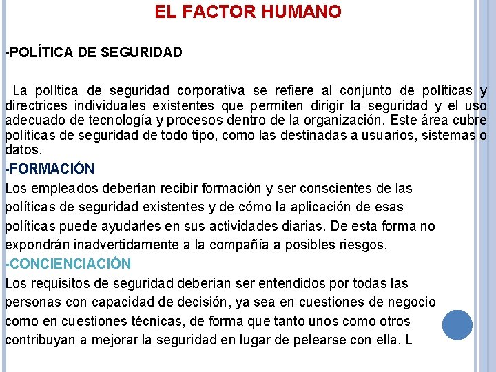 EL FACTOR HUMANO -POLÍTICA DE SEGURIDAD La política de seguridad corporativa se refiere al