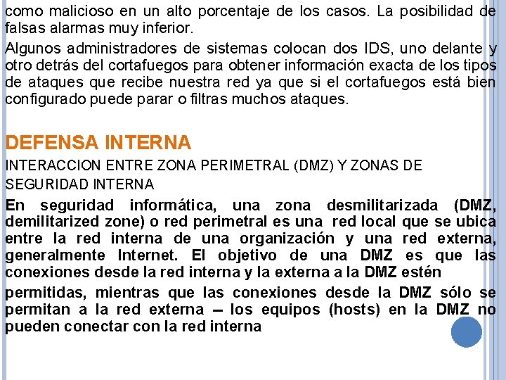 como malicioso en un alto porcentaje de los casos. La posibilidad de falsas alarmas